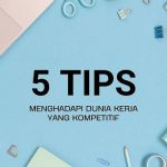 Keterampilan Yang Dibutuhkan Menghadapi Persaingan Karier